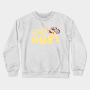 And I Oop Rainbow Stripe Scrunchie Sticker VSCOGRL Visco Girl Teen Birthday Gifts Crewneck Sweatshirt